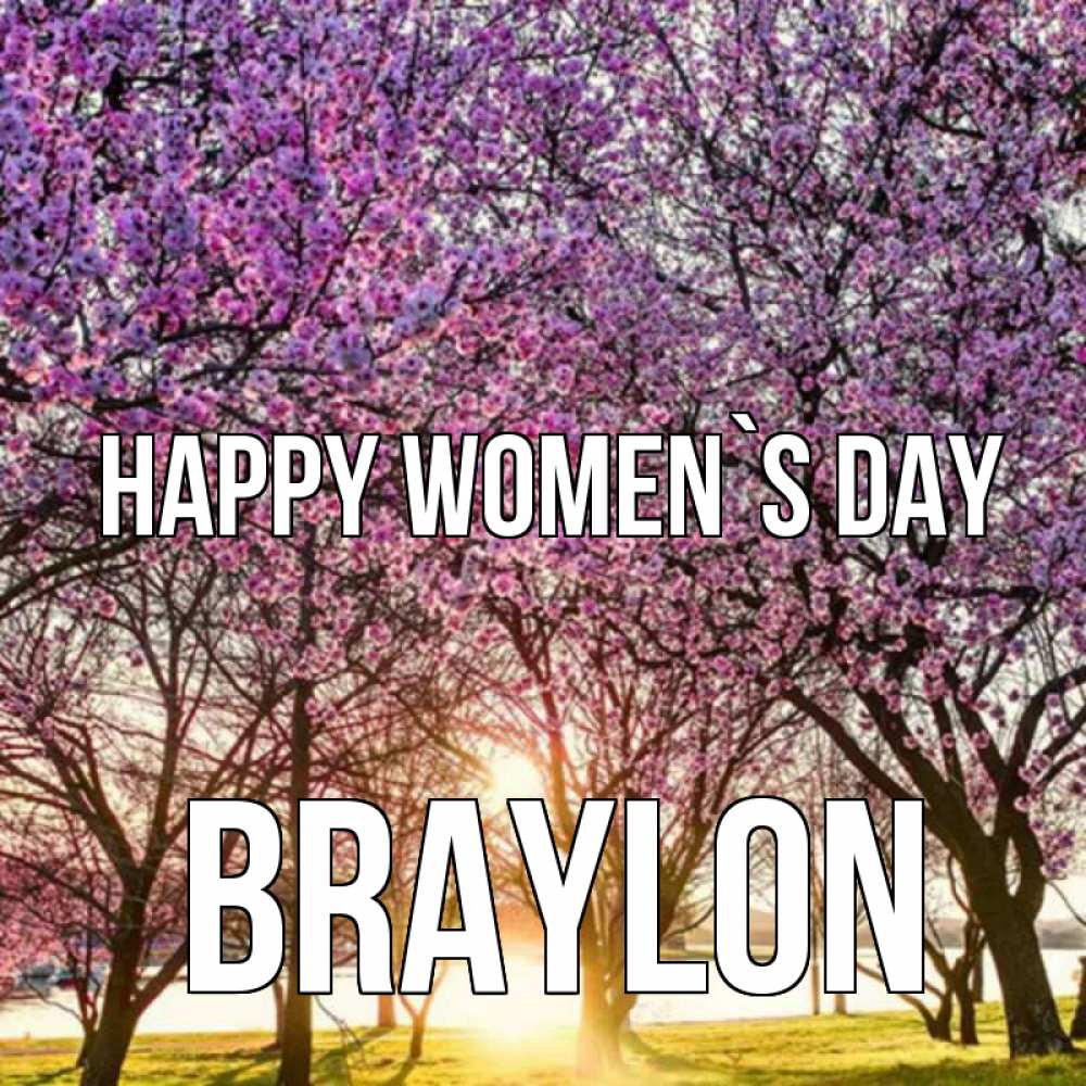 Greetings card с именем, Braylon happy women`s day международный женский день Greetings with text for free download 